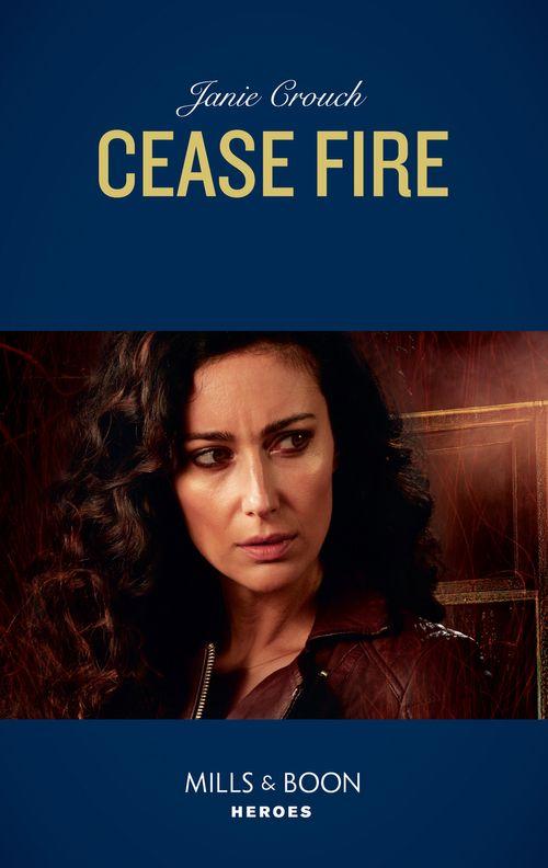 Omega Sector: Under Siege - Cease Fire (Mills &amp; Boon Heroes) (Omega Sector: Under Siege, Book 3)