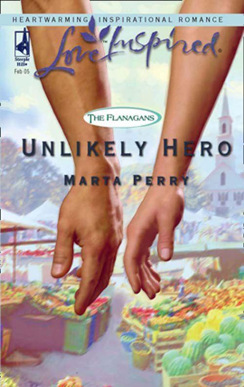 The Flanagans - Unlikely Hero (Mills &amp; Boon Love Inspired) (The Flanagans, Book 2): First edition
