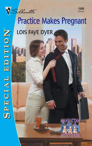 Practice Makes Pregnant (Mills &amp; Boon Silhouette): First edition