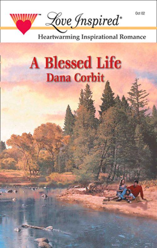 A Blessed Life (Mills &amp; Boon Love Inspired): First edition