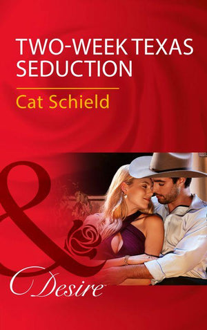 Two-Week Texas Seduction (Mills &amp; Boon Desire)