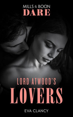 Lord Atwood's Lovers (Mills & Boon Spice Briefs): First edition (9781408981924)