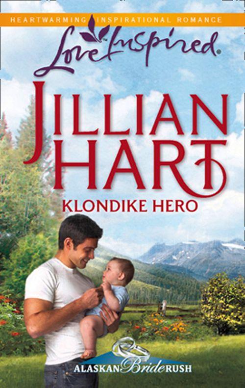 Alaskan Bride Rush - Klondike Hero (Mills &amp; Boon Love Inspired) (Alaskan Bride Rush, Book 1): First edition