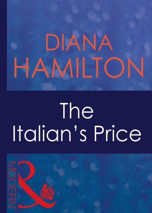 Foreign Affairs - The Italian&#39;s Price (Mills &amp; Boon Modern) (Foreign Affairs, Book 19): First edition