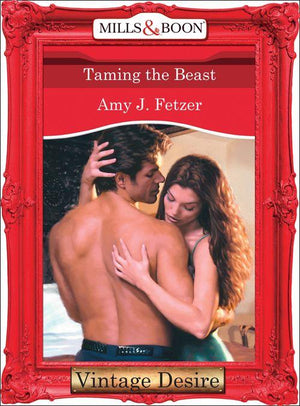 Taming The Beast (Mills &amp; Boon Desire): First edition