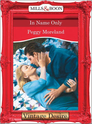 In Name Only - In Name Only (Mills &amp; Boon Desire) (In Name Only, Book 5): First edition