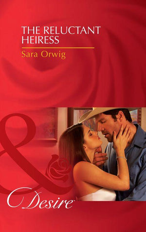 Lone Star Legacy - The Reluctant Heiress (Mills &amp; Boon Desire) (Lone Star Legacy, Book 2): First edition