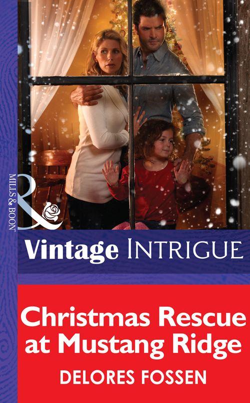 Christmas Rescue At Mustang Ridge (Mills &amp; Boon Intrigue): First edition