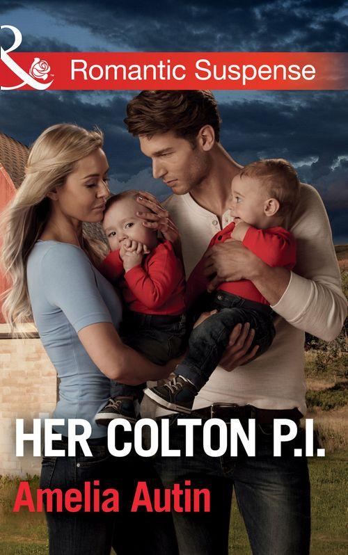 The Coltons of Texas - Her Colton P.i. (Mills &amp; Boon Romantic Suspense) (The Coltons of Texas, Book 5)