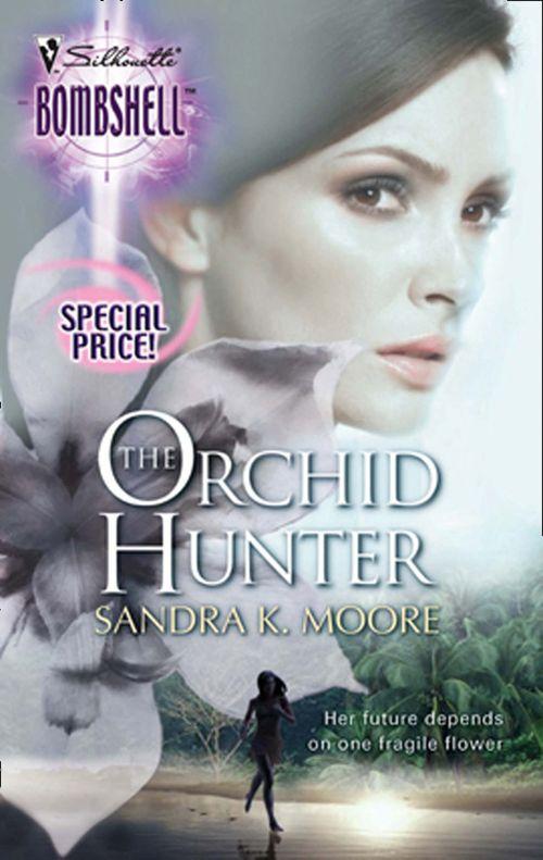 The Orchid Hunter (Mills &amp; Boon Silhouette): First edition