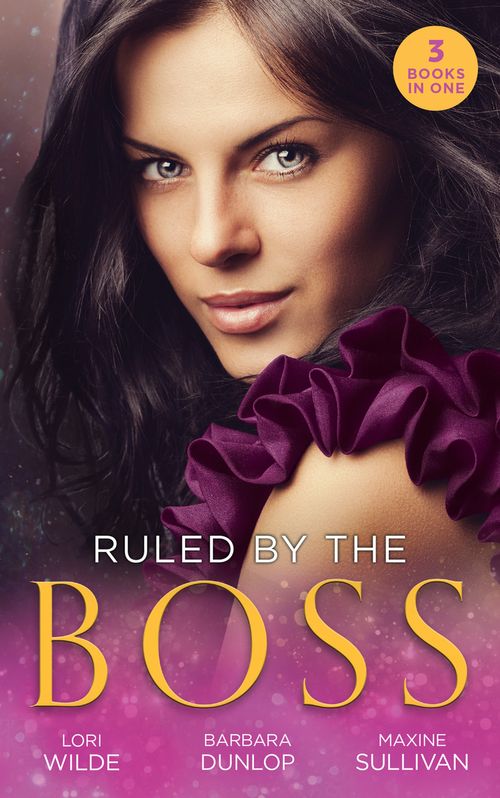 Ruled By The Boss: Zero Control / A Bargain with the Boss / Taming Her Billionaire Boss (Mills &amp; Boon M&amp;B)