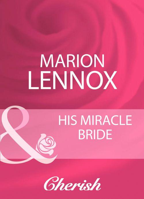 His Miracle Bride (Mills &amp; Boon Cherish): First edition