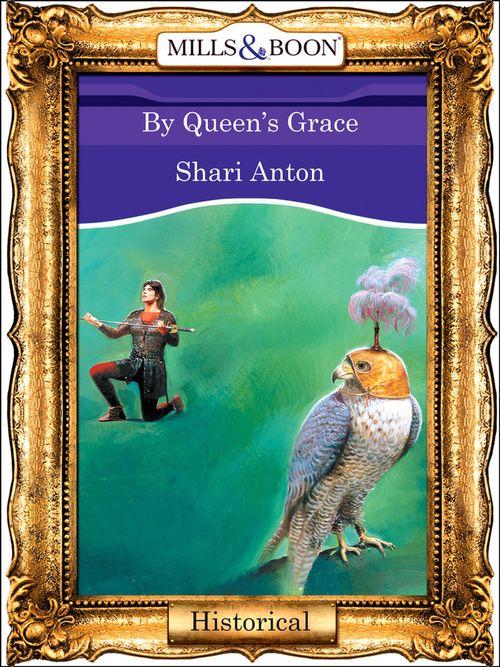 By Queen&#39;s Grace (Mills &amp; Boon Vintage 90s Modern): First edition