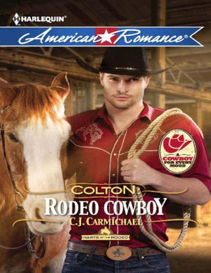 Harts of the Rodeo - Colton: Rodeo Cowboy (Mills &amp; Boon American Romance) (Harts of the Rodeo, Book 2): First edition