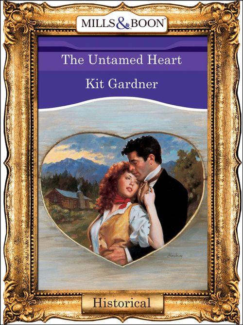 The Untamed Heart (Mills &amp; Boon Vintage 90s Modern): First edition