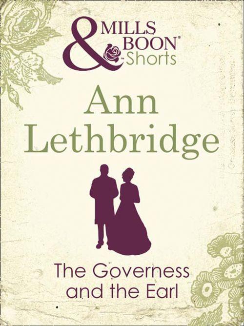 The Governess and the Earl (Mills &amp; Boon Short Stories): First edition