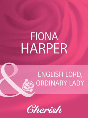 By Royal Appointment - English Lord, Ordinary Lady (Mills &amp; Boon Cherish) (By Royal Appointment, Book 6): First edition