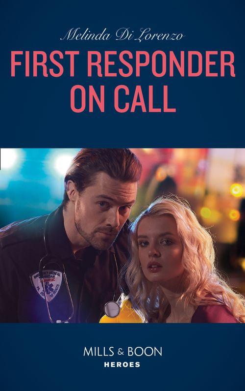 First Responder On Call (Mills &amp; Boon Heroes)