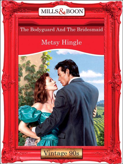 The Bodyguard And The Bridesmaid (Mills &amp; Boon Vintage Desire): First edition