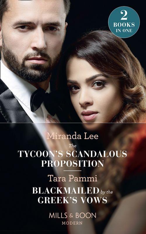 The Tycoon&#39;s Scandalous Proposition: The Tycoon&#39;s Scandalous Proposition (Marrying a Tycoon) / Blackmailed by the Greek&#39;s Vows (Conveniently Wed!) (Mills &amp; Boon Modern)
