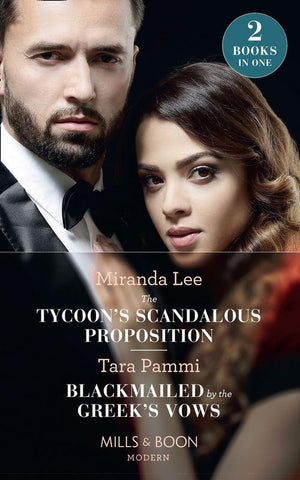 The Tycoon&#39;s Scandalous Proposition: The Tycoon&#39;s Scandalous Proposition (Marrying a Tycoon) / Blackmailed by the Greek&#39;s Vows (Conveniently Wed!) (Mills &amp; Boon Modern)