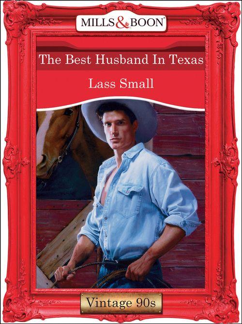 The Best Husband In Texas (Mills &amp; Boon Vintage Desire): First edition