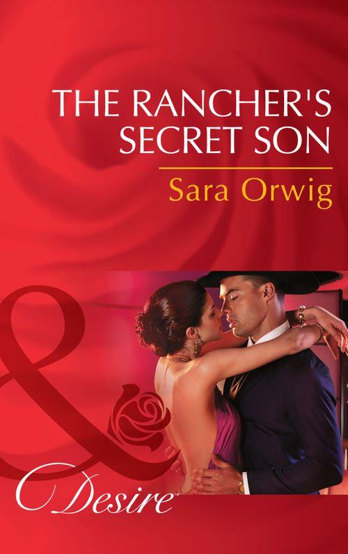 Lone Star Legends - The Rancher&#39;s Secret Son (Mills &amp; Boon Desire) (Lone Star Legends, Book 5)