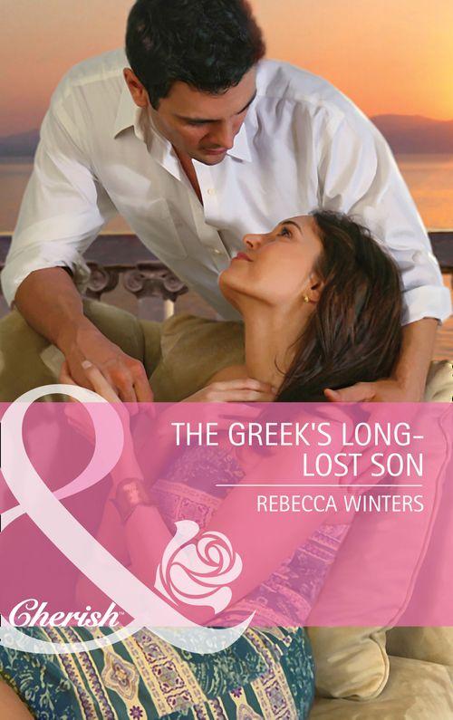 The Greek&#39;s Long-Lost Son (Mills &amp; Boon Cherish): First edition