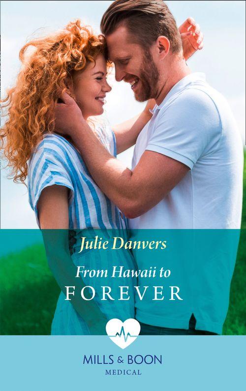 From Hawaii To Forever (Mills &amp; Boon Medical)