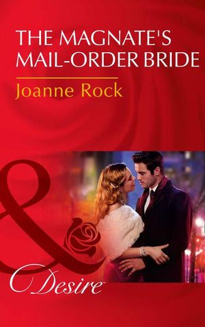 The McNeill Magnates - The Magnate&#39;s Mail-Order Bride (Mills &amp; Boon Desire) (The McNeill Magnates, Book 0)