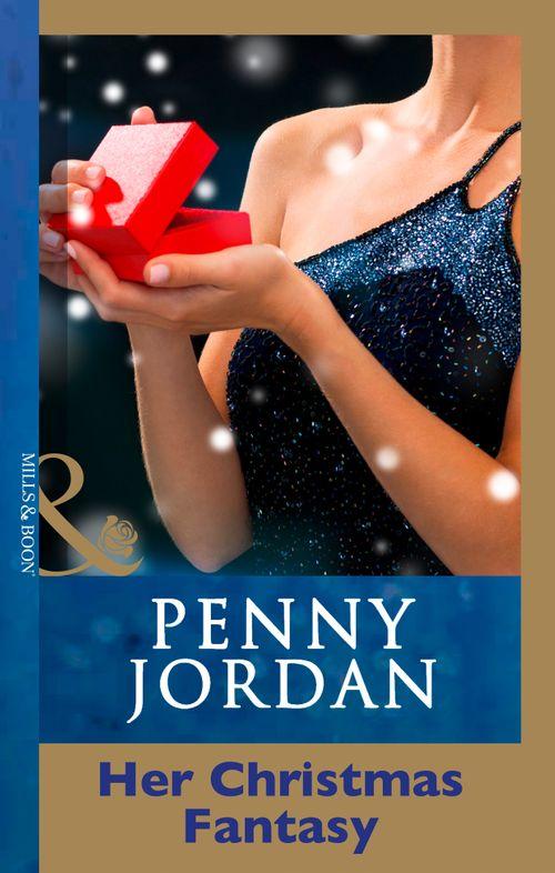 Penny Jordan Collection - Her Christmas Fantasy (Mills &amp; Boon Modern) (Penny Jordan Collection): First edition