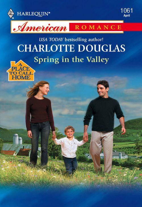 Spring In The Valley (Mills &amp; Boon American Romance): First edition