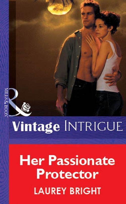 Her Passionate Protector (Mills &amp; Boon Vintage Intrigue): First edition