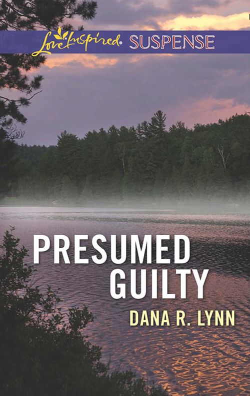 Presumed Guilty (Mills &amp; Boon Love Inspired Suspense)