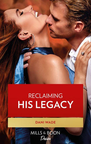 Louisiana Legacies - Reclaiming His Legacy (Mills &amp; Boon Desire) (Louisiana Legacies, Book 2)