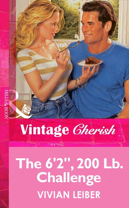 The 6&#39;2&#39;&#39;, 200 Lb. Challenge (Mills &amp; Boon Vintage Cherish): First edition