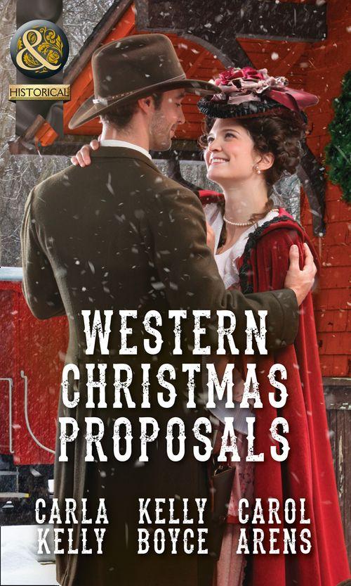 Western Christmas Proposals: Christmas Dance with the Rancher / Christmas in Salvation Falls / The Sheriff&#39;s Christmas Proposal (Mills &amp; Boon Historical)