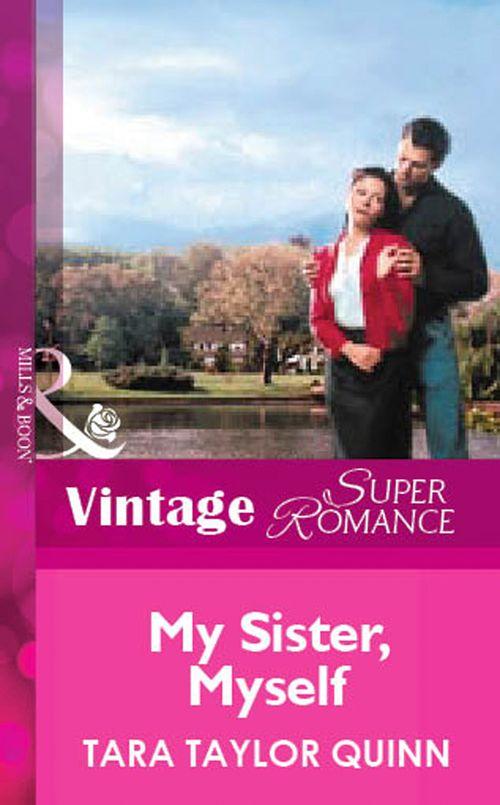 My Sister, Myself (Mills &amp; Boon Vintage Superromance): First edition