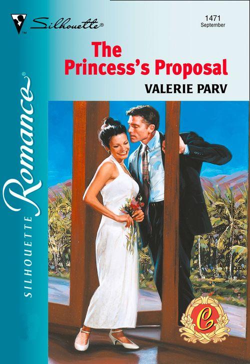 The Princess&#39;s Proposal (Mills &amp; Boon Silhouette): First edition