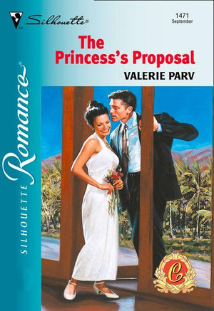 The Princess&#39;s Proposal (Mills &amp; Boon Silhouette): First edition