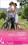 Soldier, Hero...Husband? (Mills & Boon Cherish) (The Vineyards of Calanetti, Book 4) (9781474002424)