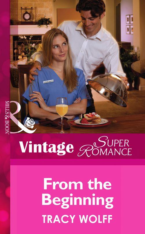 From the Beginning (Mills &amp; Boon Vintage Superromance): First edition