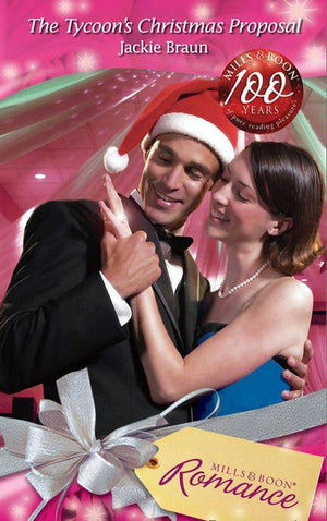 The Tycoon&#39;s Christmas Proposal (Mills &amp; Boon Romance): First edition