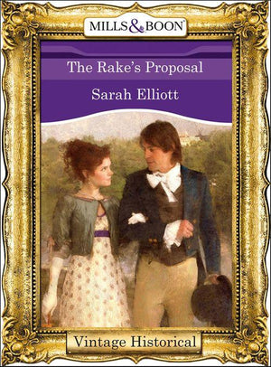 The Rake's Proposal (Mills & Boon Historical): First edition (9781472040831)