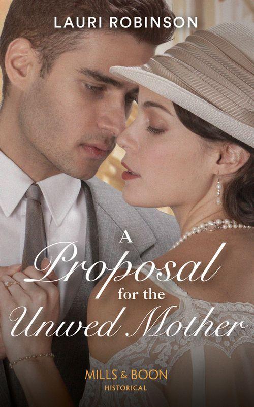 Twins of the Twenties - A Proposal For The Unwed Mother (Mills &amp; Boon Historical) (Twins of the Twenties, Book 2)