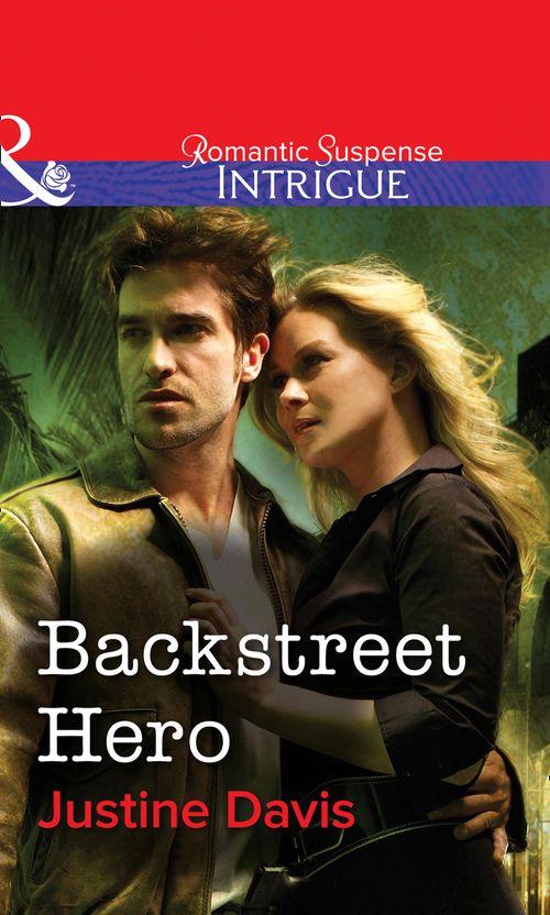 Backstreet Hero (Mills &amp; Boon Intrigue): First edition