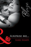 Surprise Me… (Mills & Boon Blaze): First edition (9781408921951)