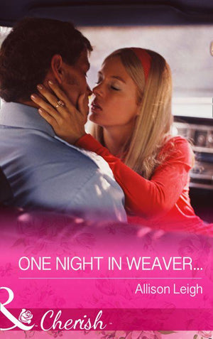 Return to the Double C - One Night in Weaver... (Mills &amp; Boon Cherish) (Return to the Double C, Book 8): First edition