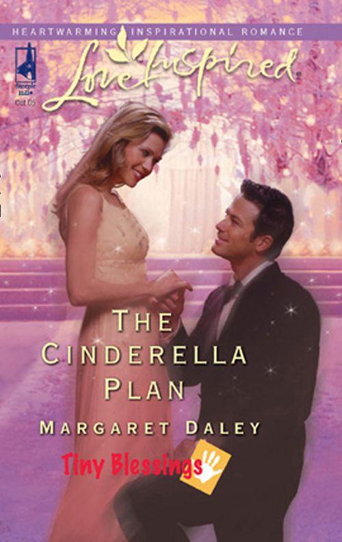 Tiny Blessings - The Cinderella Plan (Mills &amp; Boon Love Inspired) (Tiny Blessings, Book 4): First edition