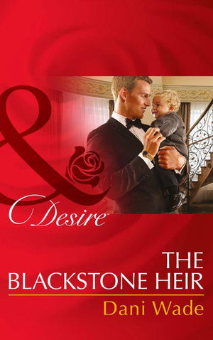 The Blackstone Heir (Mills & Boon Desire) (Mill Town Millionaires, Book 2): First edition (9781474002929)